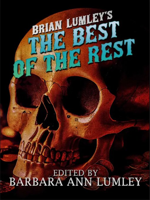 Title details for The Best of the Rest by Brian Lumley - Available